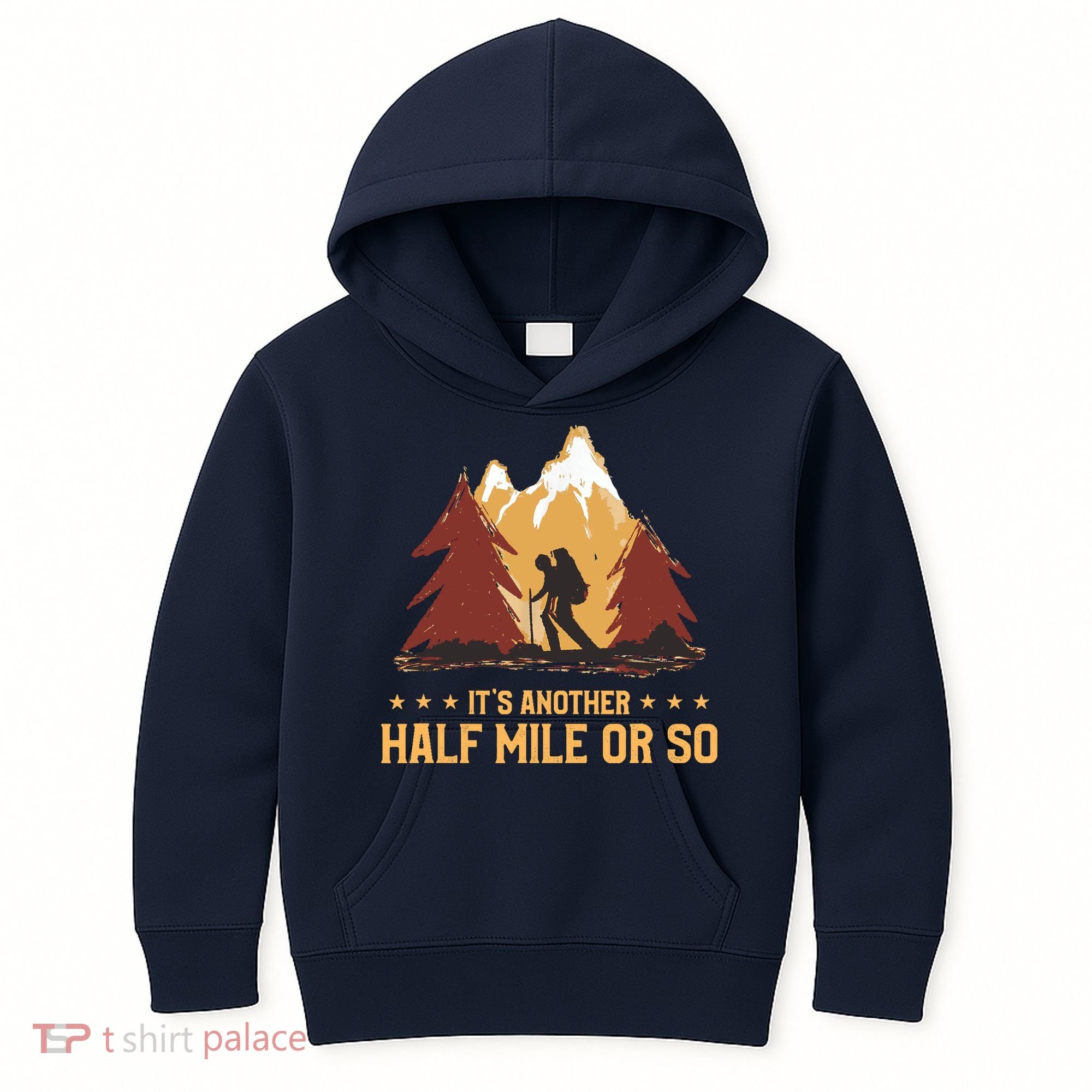 ItS Another Half Mile Or So Funny Climbing Hike Hiking Kids Hoodie