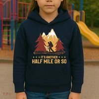 ItS Another Half Mile Or So Funny Climbing Hike Hiking Kids Hoodie thumb 3