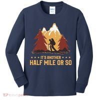 ItS Another Half Mile Or So Funny Climbing Hike Hiking Kids Long Sleeve Shirt thumb 0