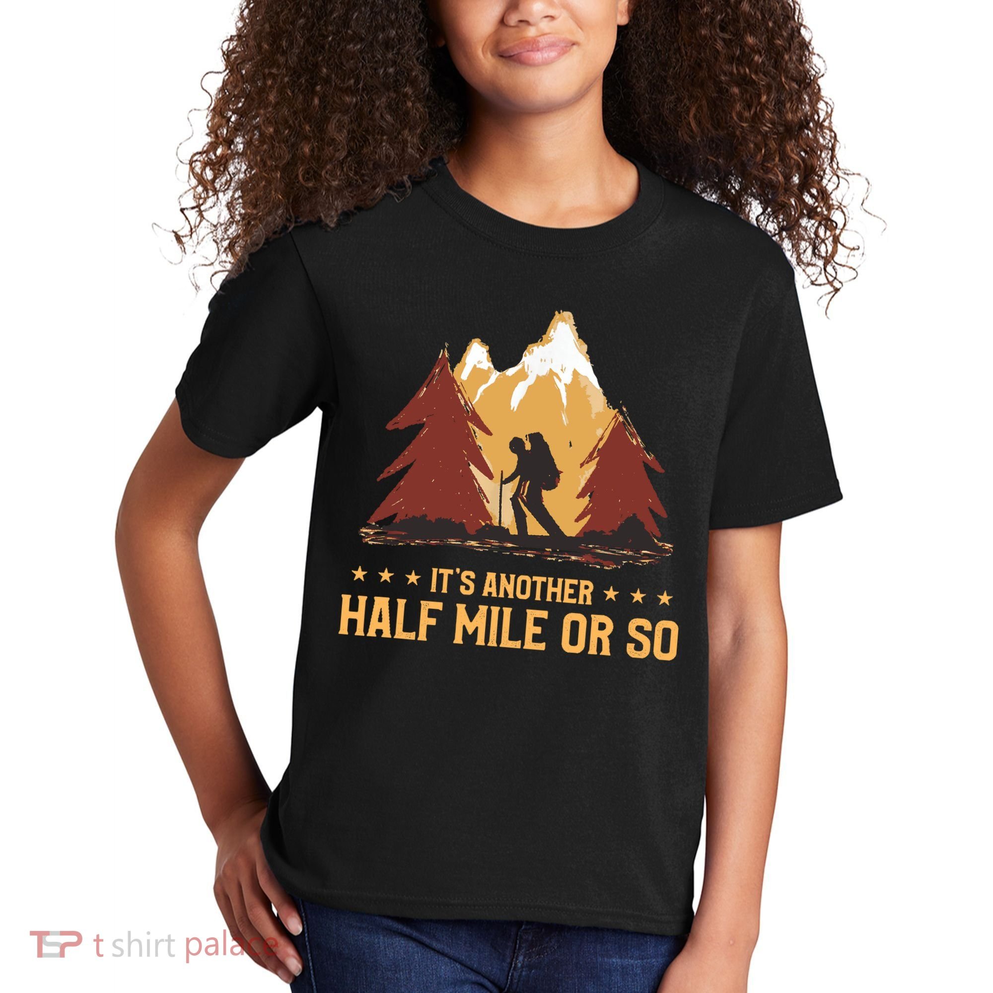 ItS Another Half Mile Or So Funny Climbing Hike Hiking Kids T-Shirt