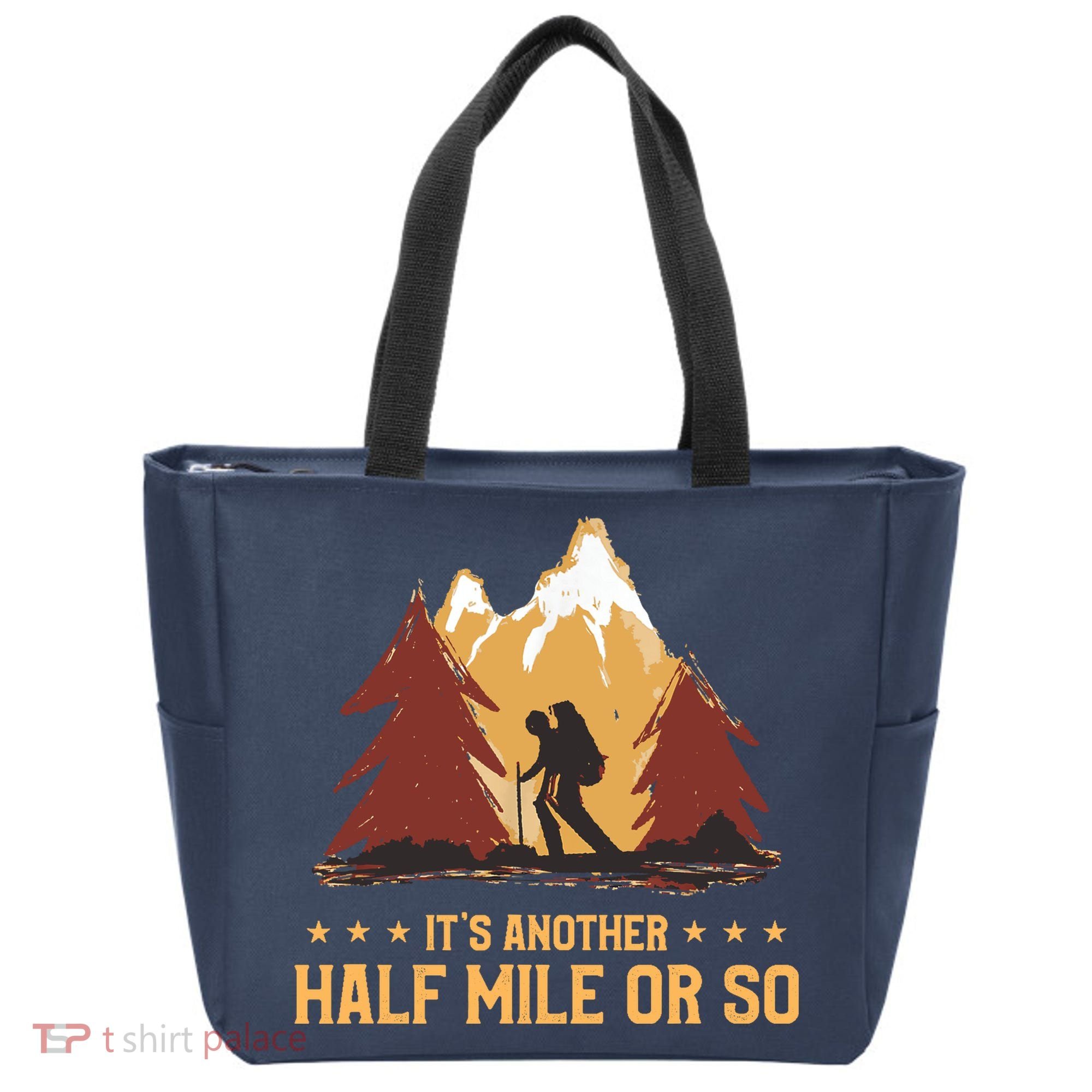 ItS Another Half Mile Or So Funny Climbing Hike Hiking Tote Bag