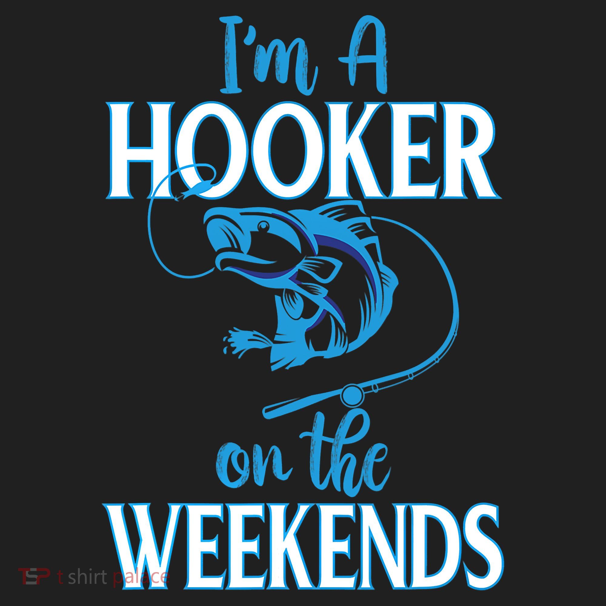 I'm A Hooker On The Weekends Fishing Fish Lover Women's Sweatshirt
