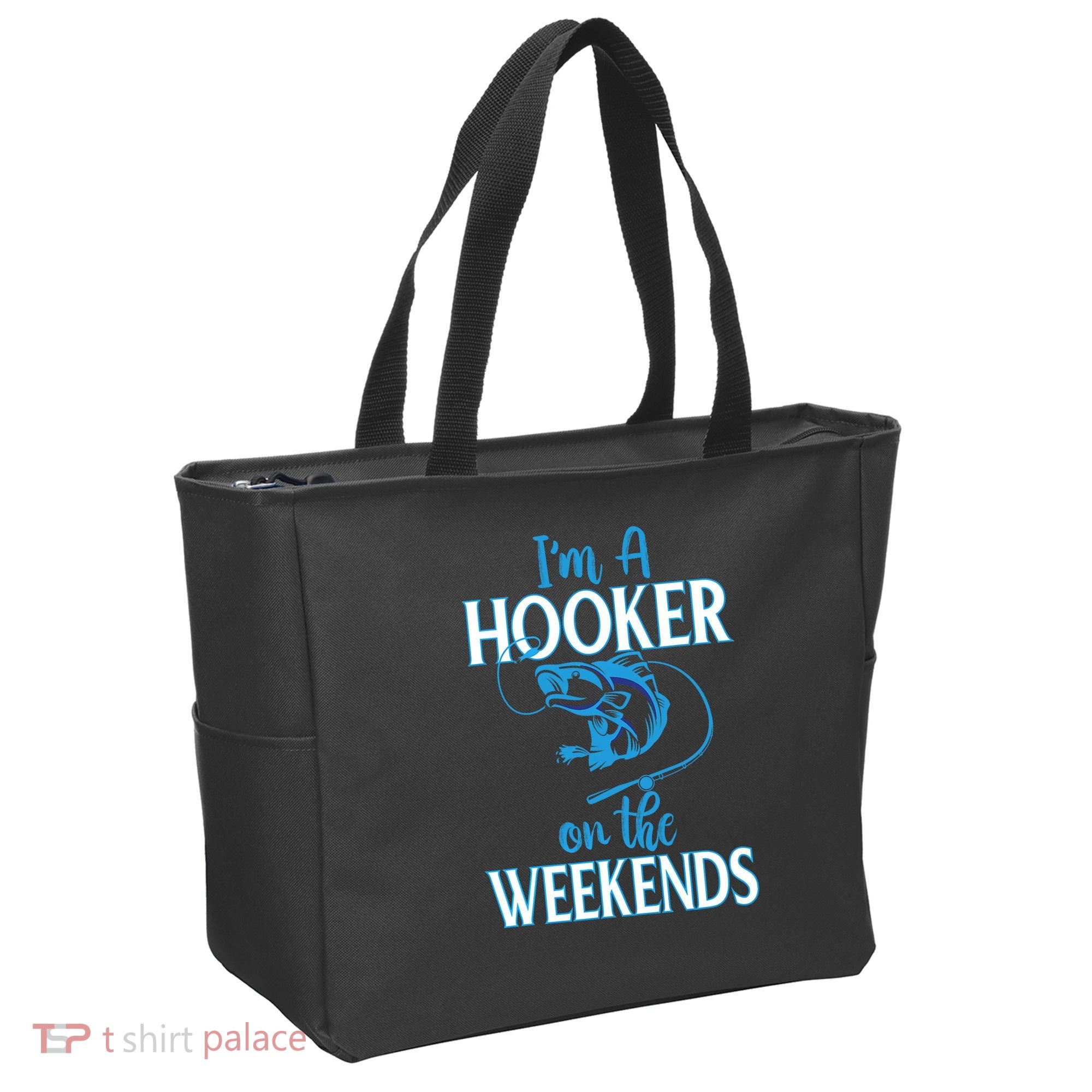 I'm A Hooker On The Weekends Fishing Fish Lover Tote Bag