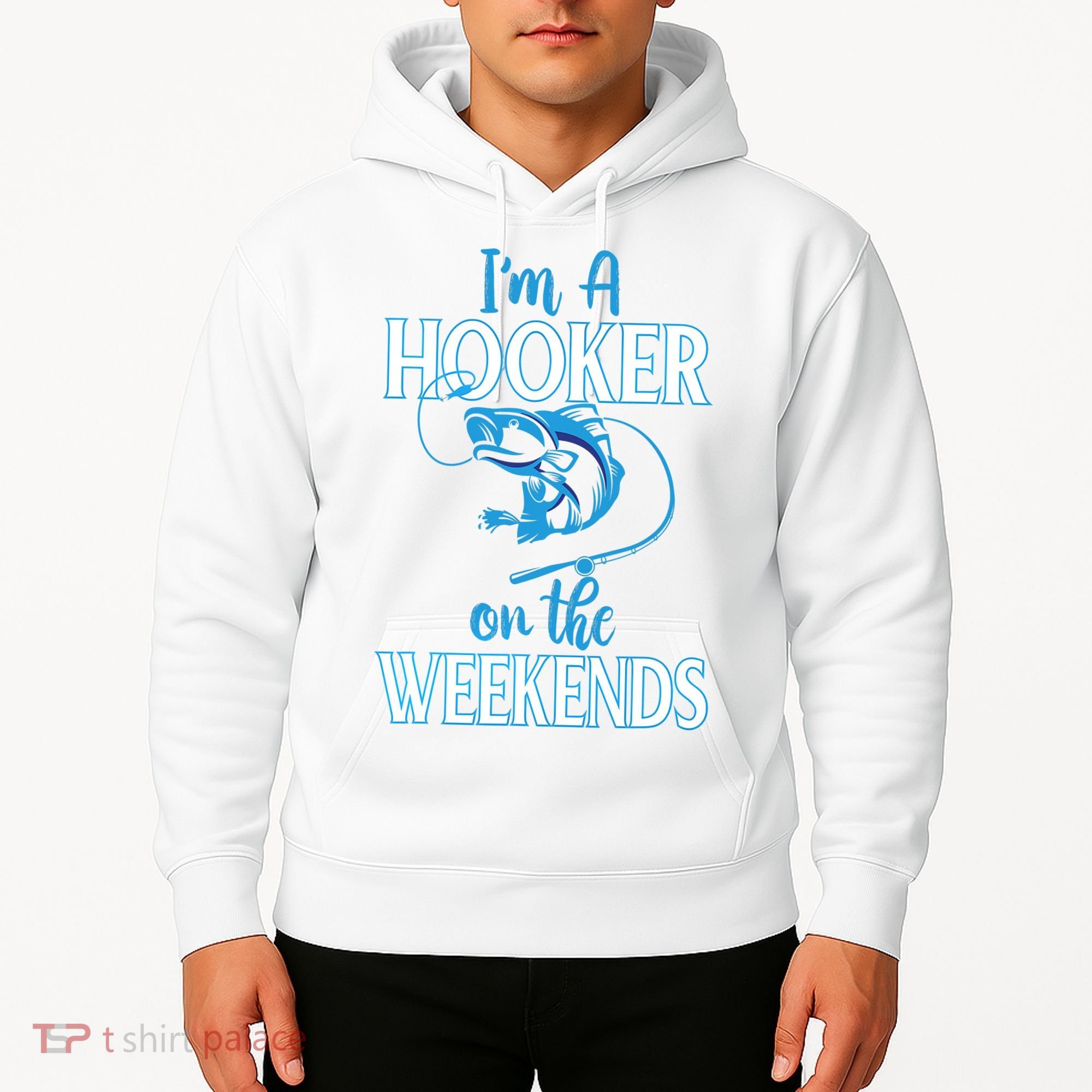 I'm A Hooker On The Weekends Fishing Fish Lover Hoodie