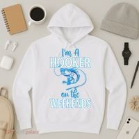 I'm A Hooker On The Weekends Fishing Fish Lover Hoodie thumb 3