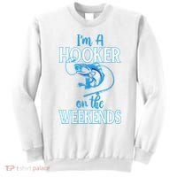 I'm A Hooker On The Weekends Fishing Fish Lover Sweatshirt thumb 0