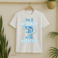 I'm A Hooker On The Weekends Fishing Fish Lover T-Shirt thumb 2