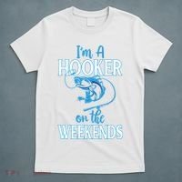I'm A Hooker On The Weekends Fishing Fish Lover T-Shirt thumb 5
