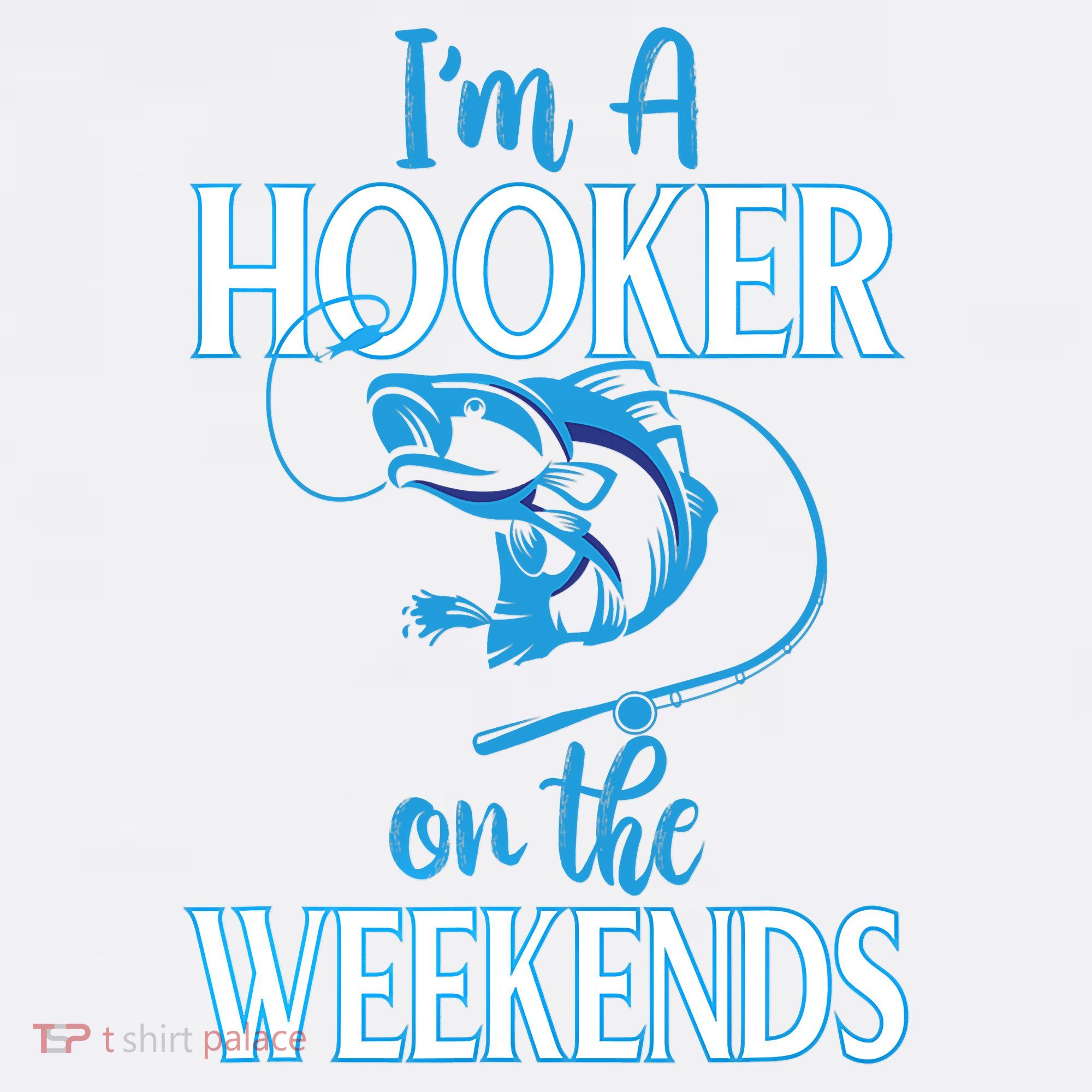 I'm A Hooker On The Weekends Fishing Fish Lover Women's Tank Top