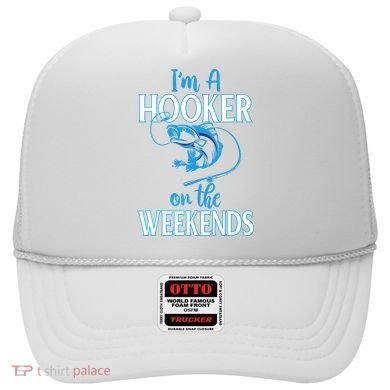 I'm A Hooker On The Weekends Fishing Fish Lover Hat