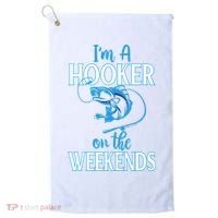 I'm A Hooker On The Weekends Fishing Fish Lover Golf Towel thumb 0