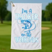 I'm A Hooker On The Weekends Fishing Fish Lover Golf Towel thumb 1