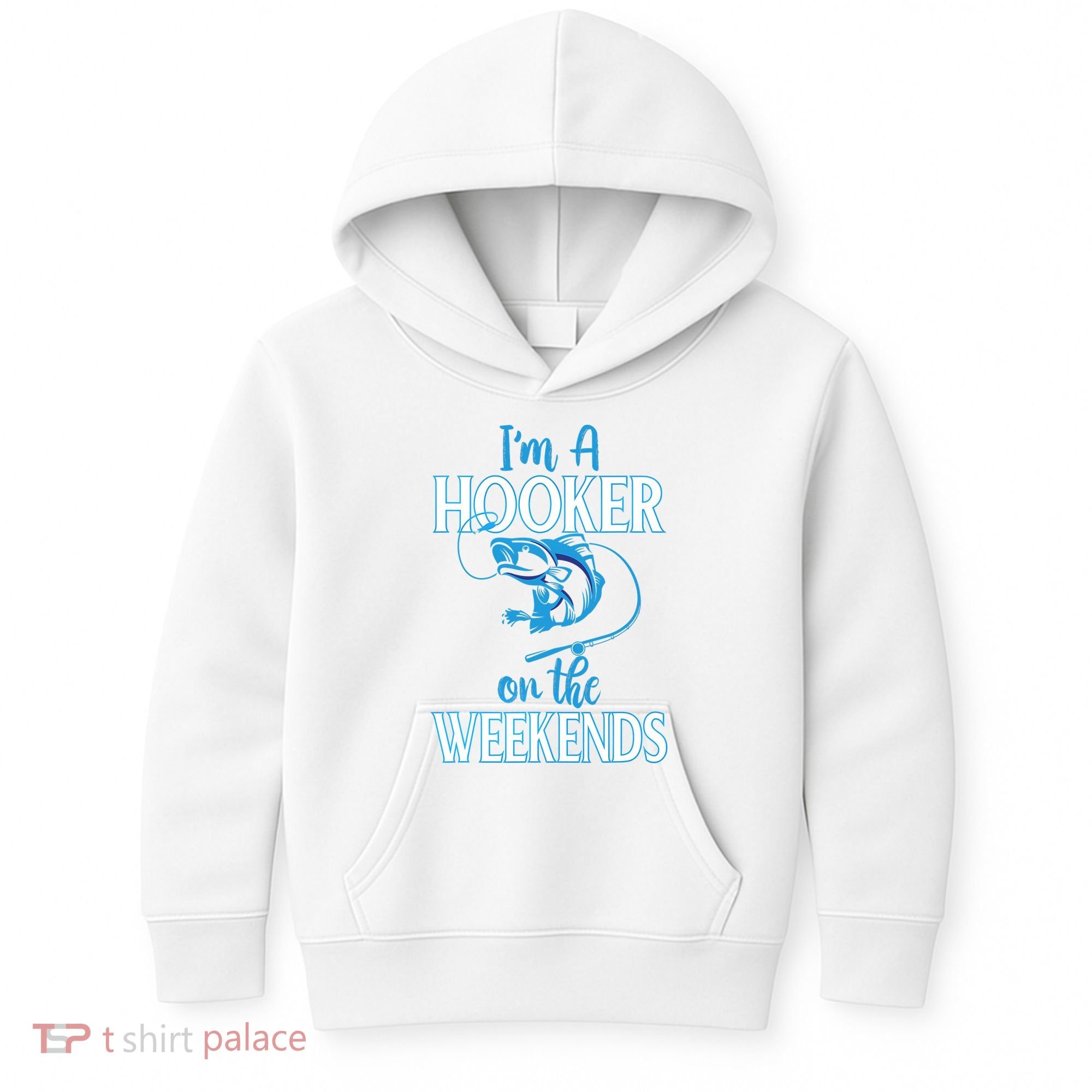 I'm A Hooker On The Weekends Fishing Fish Lover Kids Hoodie
