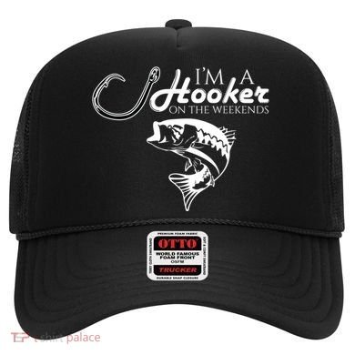 I'm A Hooker On The Weekends Fishing Gift Hat