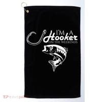 I'm A Hooker On The Weekends Fishing Gift Golf Towel thumb 0