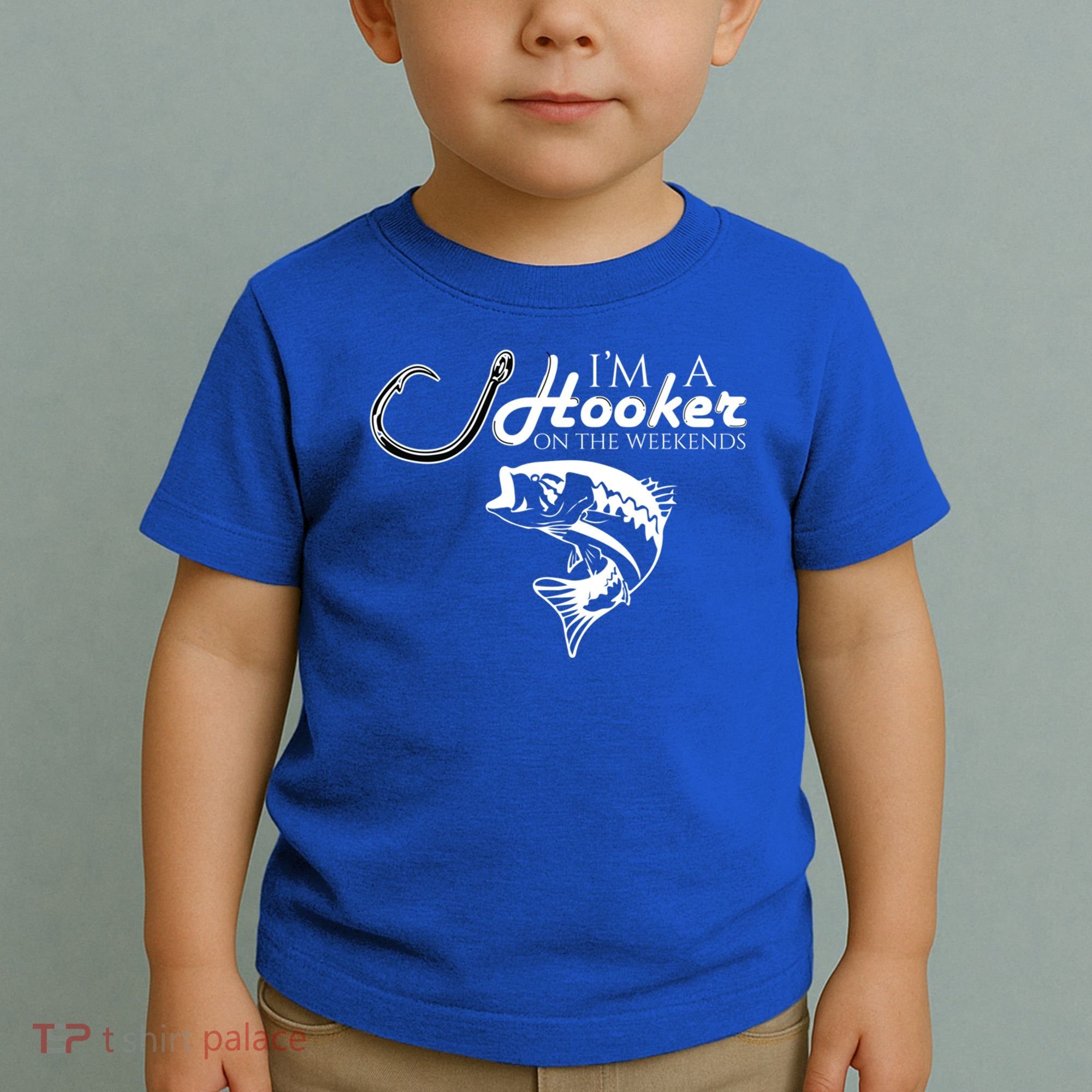 I'm A Hooker On The Weekends Fishing Gift Toddler T-Shirt