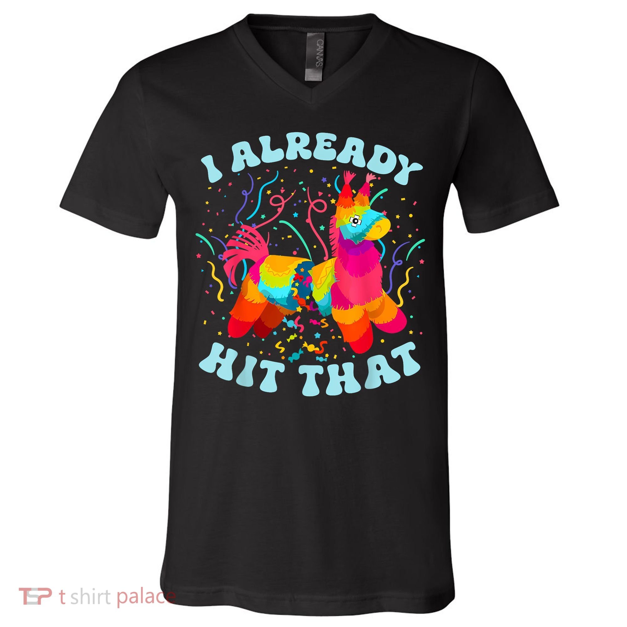 I Already Hit That Pinata Mexico Cinco De Mayo Boy V-Neck T-Shirt