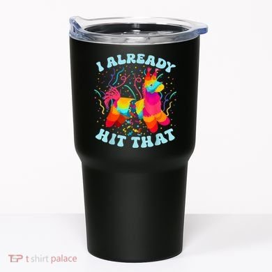 I Already Hit That Pinata Mexico Cinco De Mayo Boy Tumbler