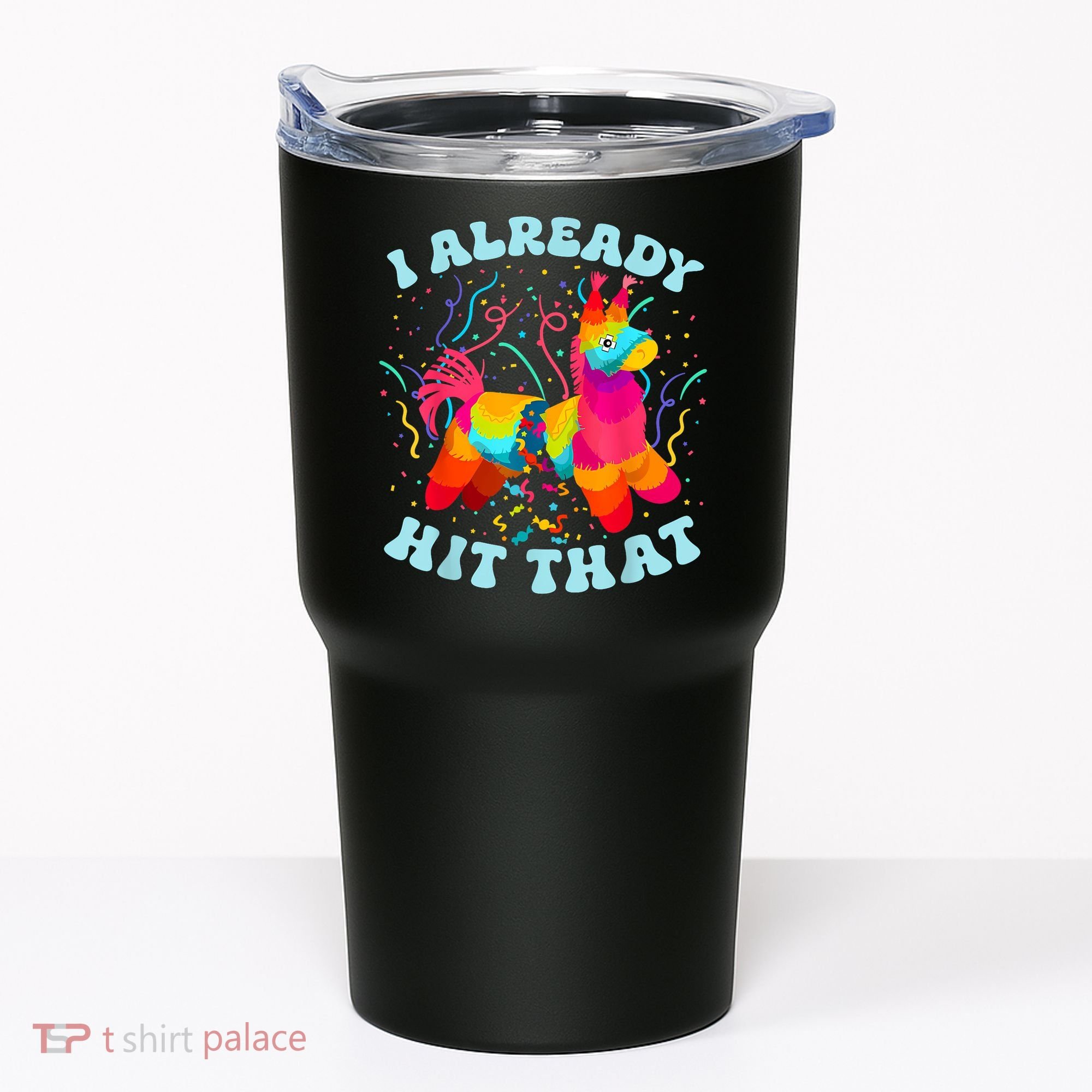 I Already Hit That Pinata Mexico Cinco De Mayo Boy Tumbler