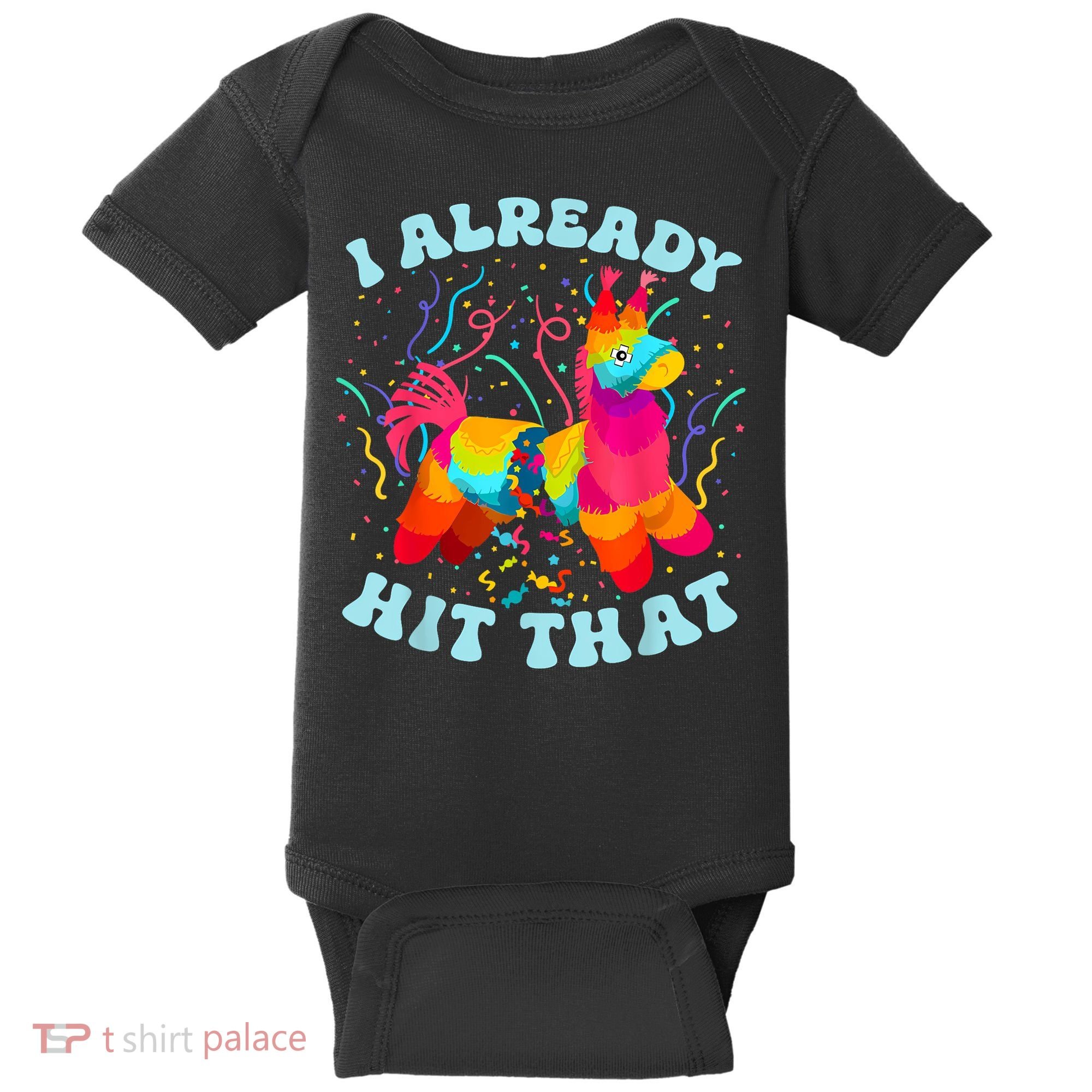 I Already Hit That Pinata Mexico Cinco De Mayo Boy Baby Bodysuit