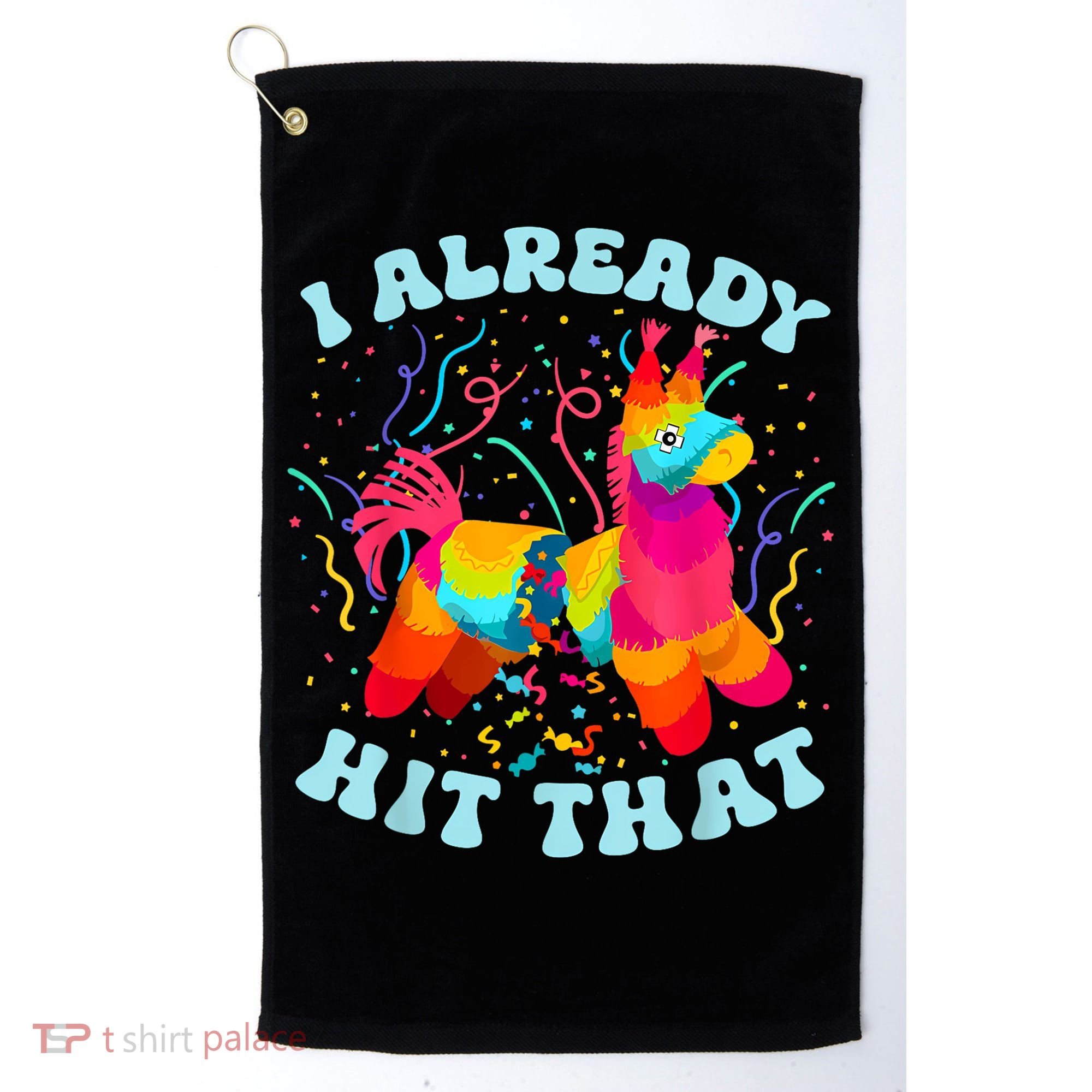 I Already Hit That Pinata Mexico Cinco De Mayo Boy Golf Towel