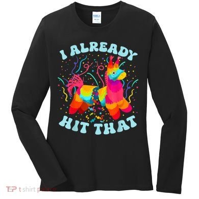 I Already Hit That Pinata Mexico Cinco De Mayo Boy Women's Long Sleeve Shirt