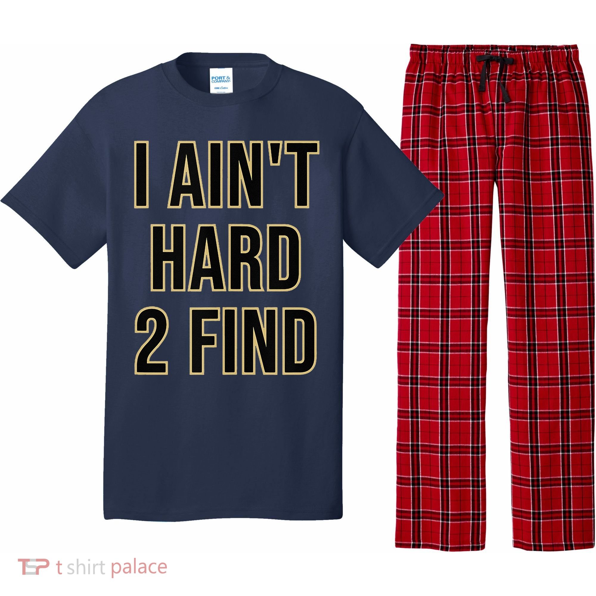 I Aint Hard 2 Find Pajama Set