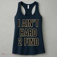 I Aint Hard 2 Find Women's Tank Top thumb 3