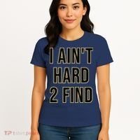 I Aint Hard 2 Find Women's T-Shirt thumb 4
