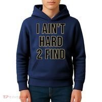I Aint Hard 2 Find Kids Hoodie thumb 4