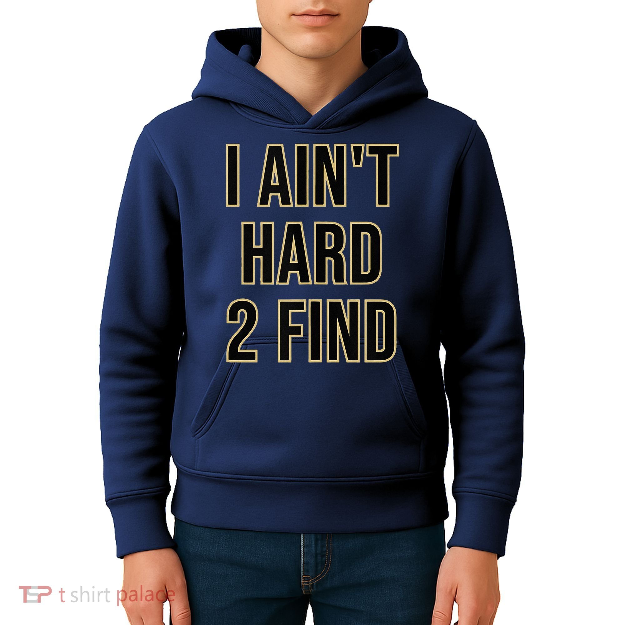 I Aint Hard 2 Find Kids Hoodie