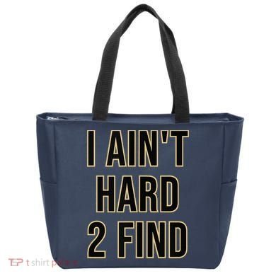 I Aint Hard 2 Find Tote Bag