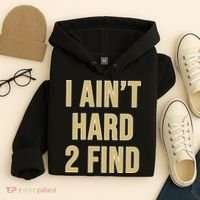 I Aint Hard 2 Find Hoodie thumb 4
