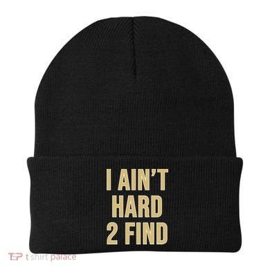 I Aint Hard 2 Find Beanie