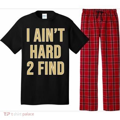 I Aint Hard 2 Find Pajama Set