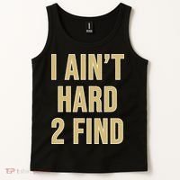 I Aint Hard 2 Find Tank Top thumb 2