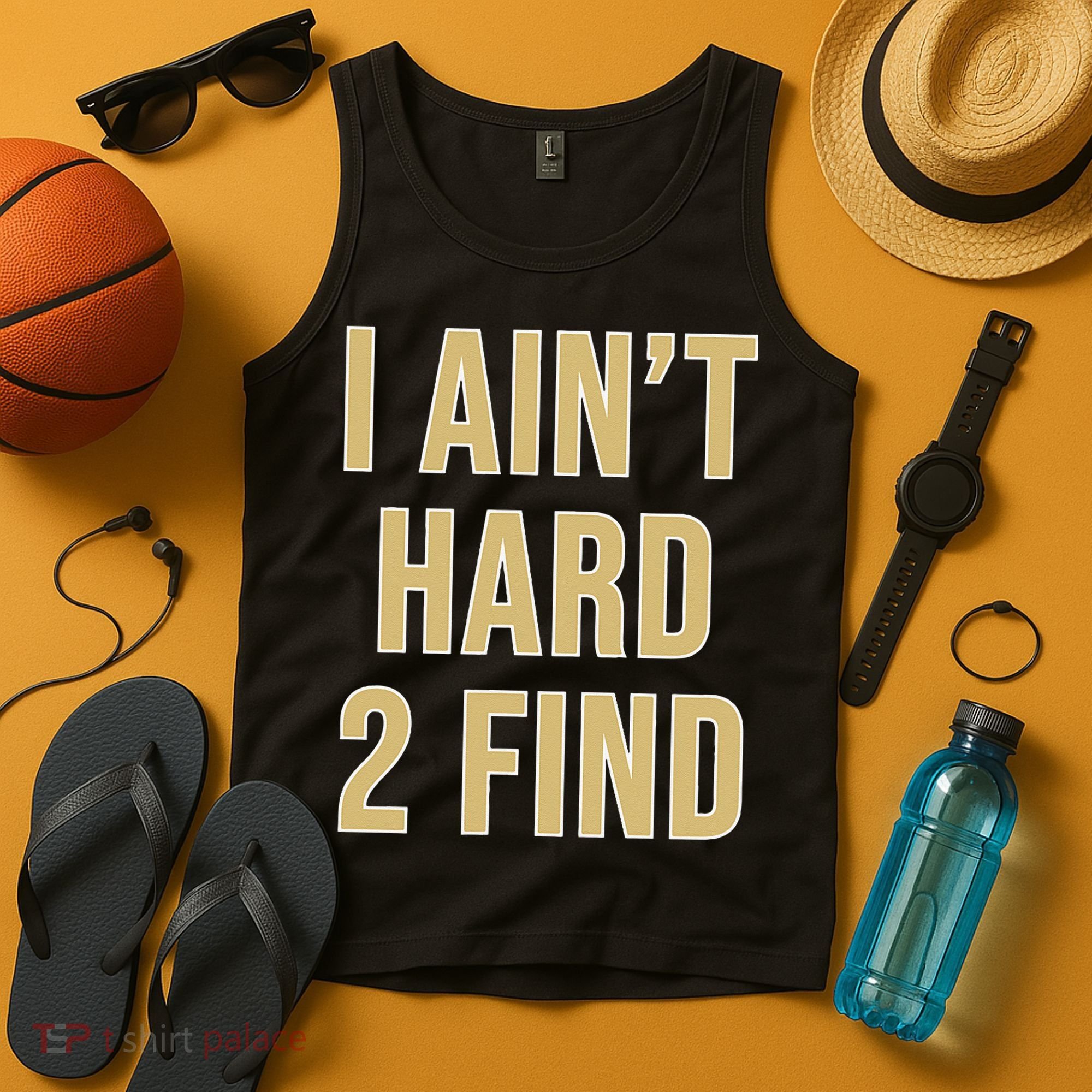 I Aint Hard 2 Find Tank Top