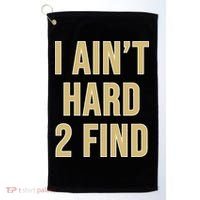 I Aint Hard 2 Find Golf Towel thumb 0