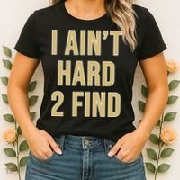 I Aint Hard 2 Find Women's T-Shirt thumb 2
