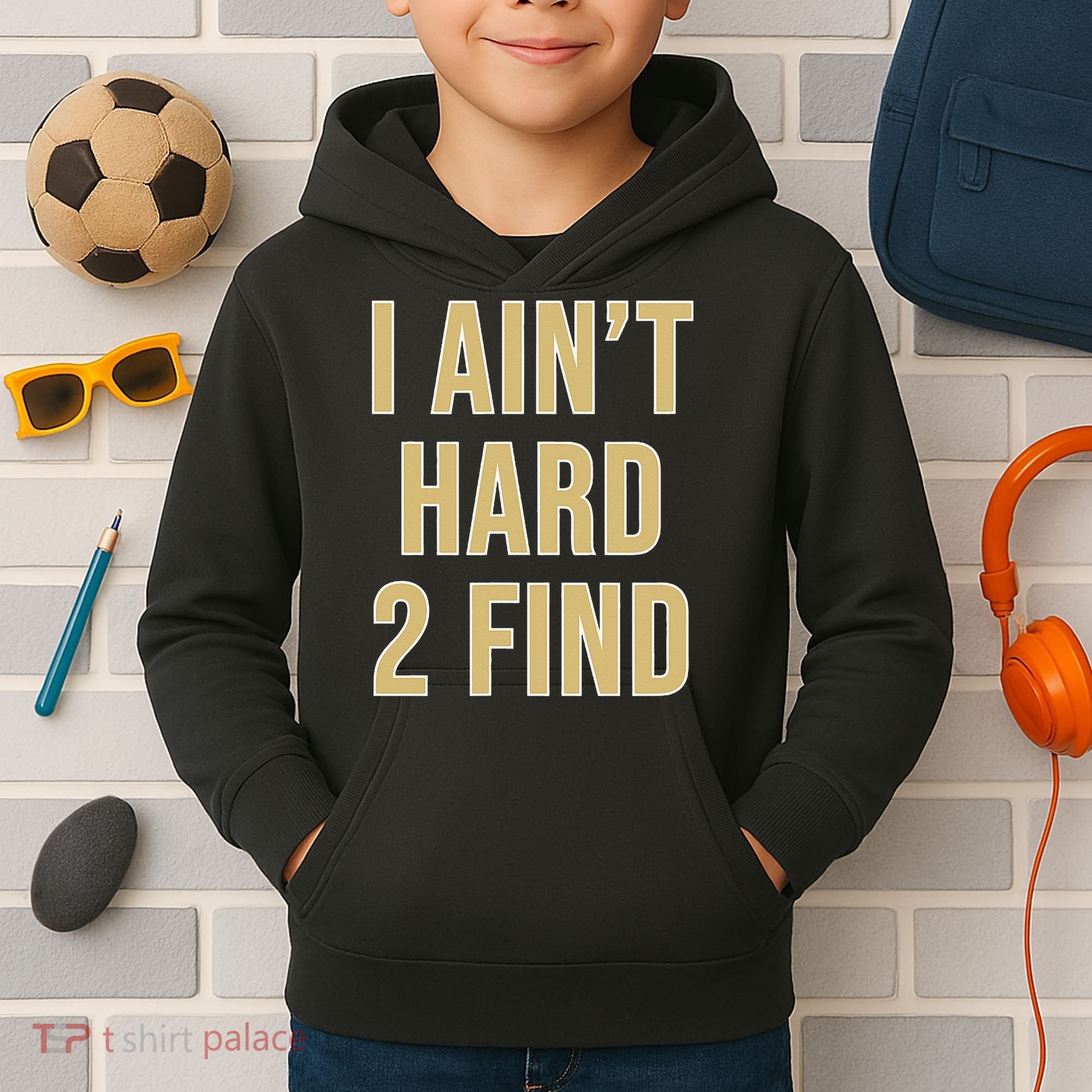 I Aint Hard 2 Find Kids Hoodie