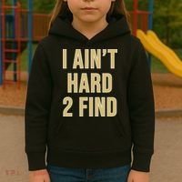 I Aint Hard 2 Find Kids Hoodie thumb 3