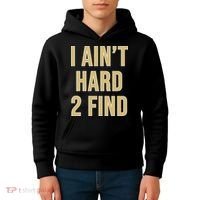 I Aint Hard 2 Find Kids Hoodie thumb 4