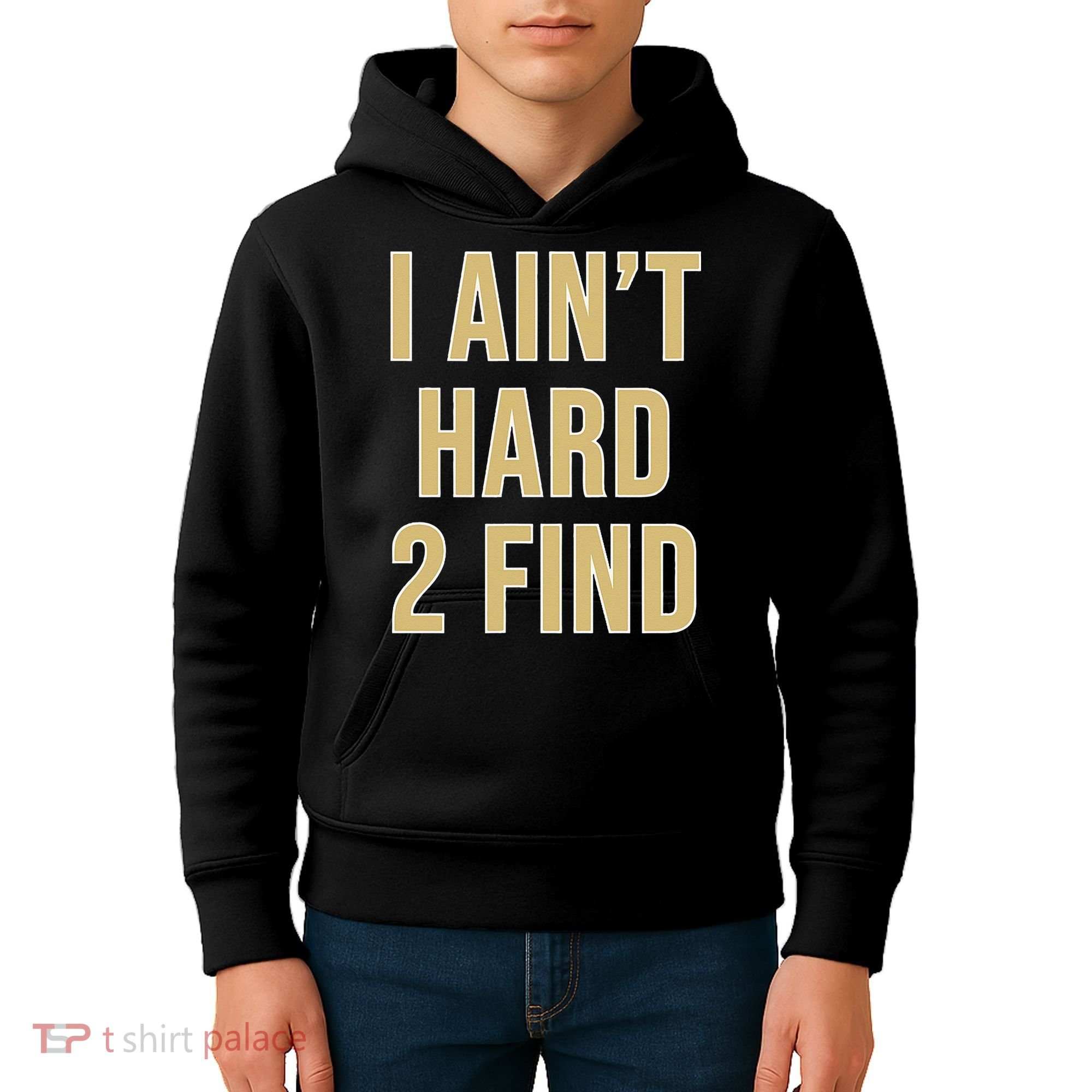 I Aint Hard 2 Find Kids Hoodie