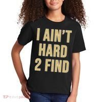 I Aint Hard 2 Find Kids T-Shirt thumb 2