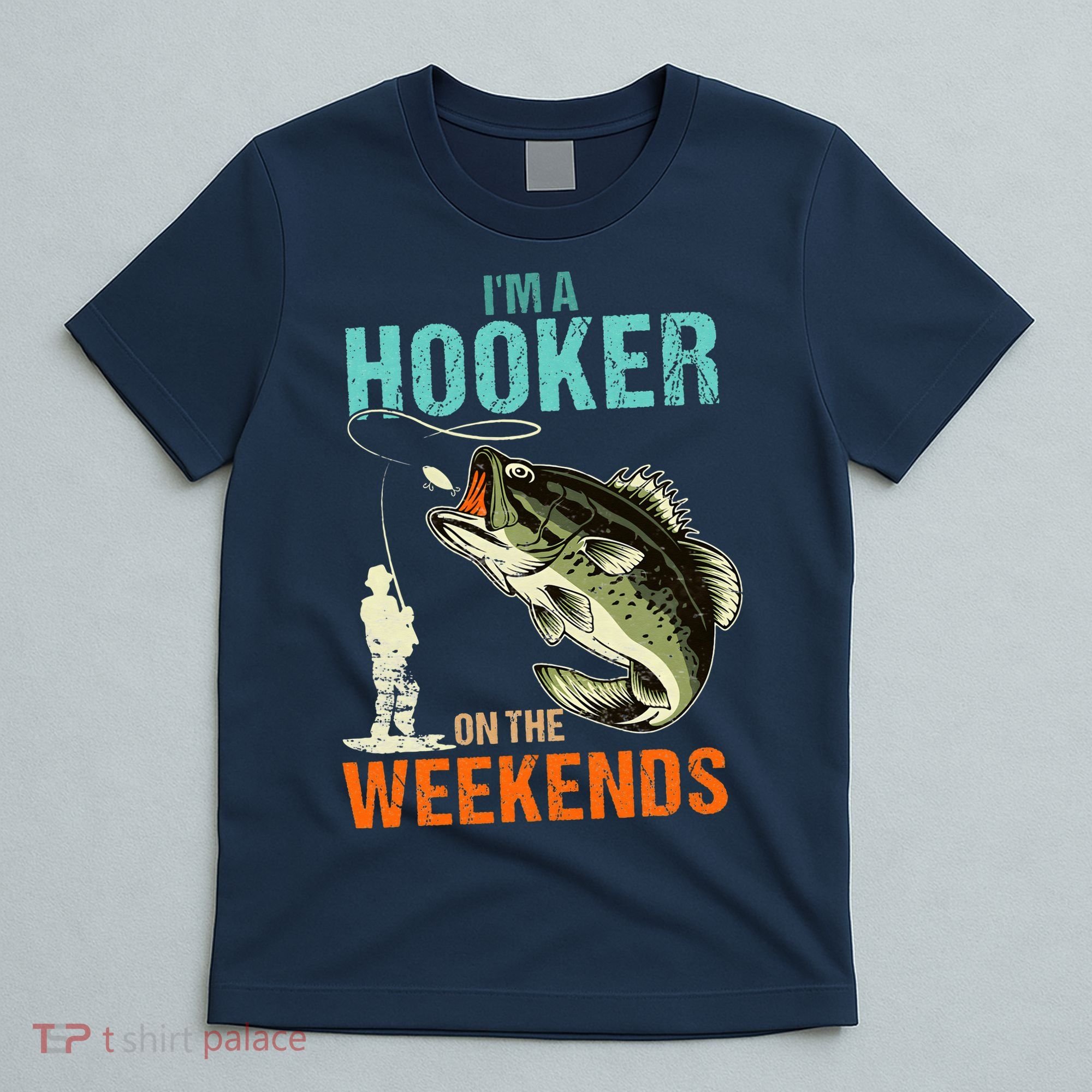 I'm A Hooker On The Weekend Funny Fisherman Vintage T-Shirt