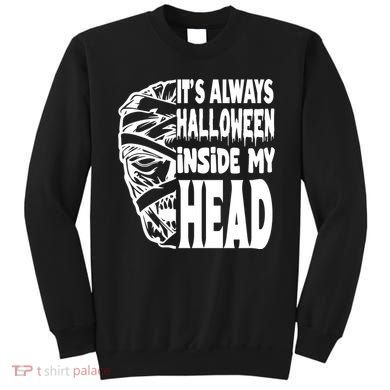 Its Always Halloween Inside My Head Zombie Sweatshirt