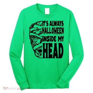 Its Always Halloween Inside My Head Zombie Long Sleeve Shirt