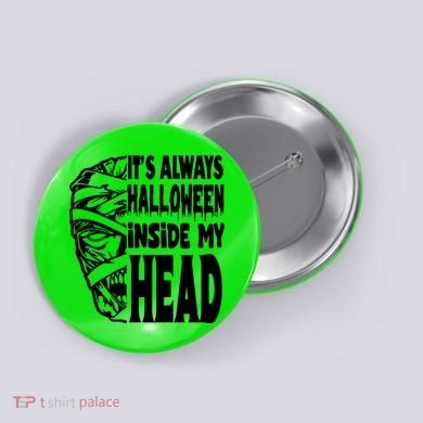 Its Always Halloween Inside My Head Zombie Button