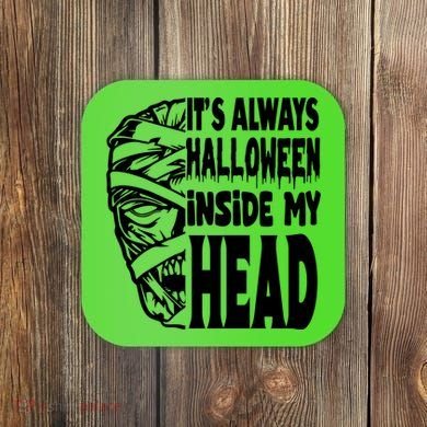 Its Always Halloween Inside My Head Zombie Coaster