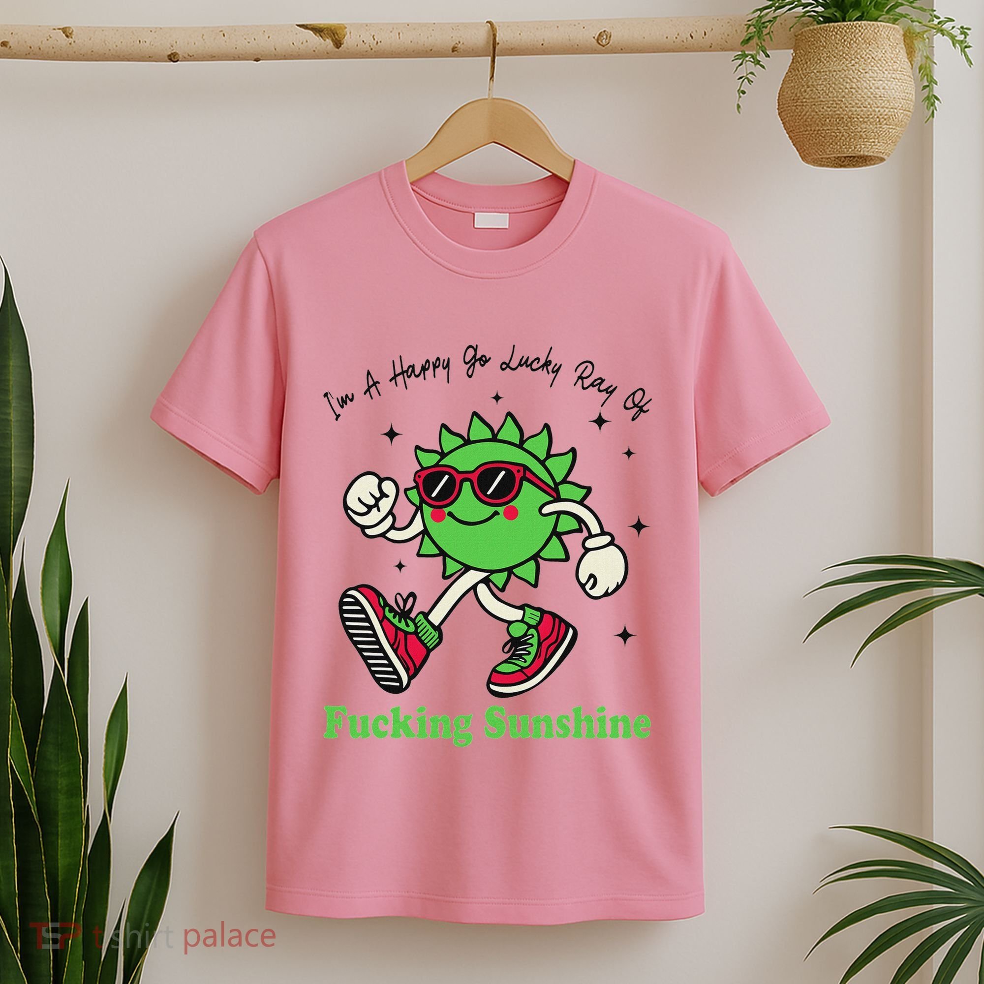 IM A Happy Go Lucky Ray Of Fucking Sunshine With Sunglasses T-Shirt